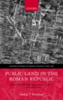 Public Land in the Roman Republic : A Social and Economic History of Ager Publicus in Italy, 396-89 BC