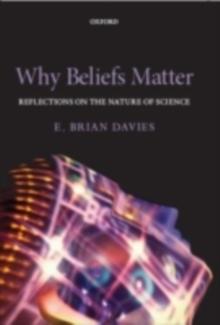 Why Beliefs Matter : Reflections on the Nature of Science