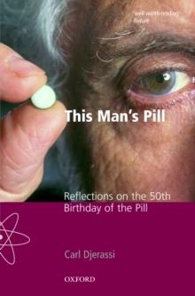 This Man's Pill : Reflections on the 50th Birthday of the Pill