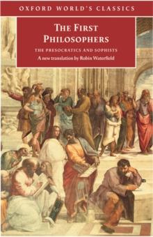 The First Philosophers : The Presocratics and Sophists