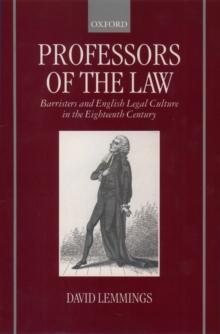 Professors of the Law : Barristers and English Legal Culture in the Eighteenth Century