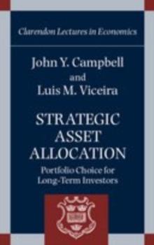 Strategic Asset Allocation : Portfolio Choice for Long-Term Investors