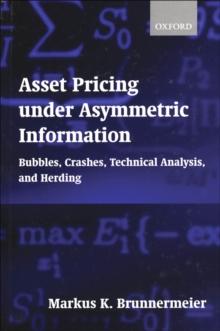 Asset Pricing under Asymmetric Information : Bubbles, Crashes, Technical Analysis, and Herding