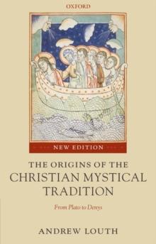 The Origins of the Christian Mystical Tradition : From Plato to Denys