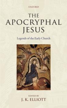 The Apocryphal Jesus : Legends of the Early Church