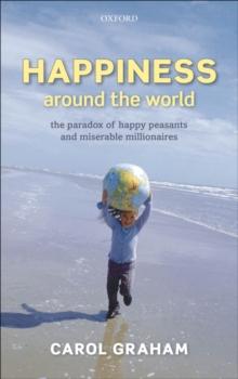 Happiness Around the World : The paradox of happy peasants and miserable millionaires