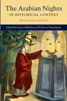 The Arabian Nights in Historical Context : Between East and West