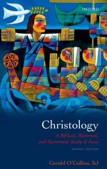 Christology : A Biblical, Historical, and Systematic Study of Jesus