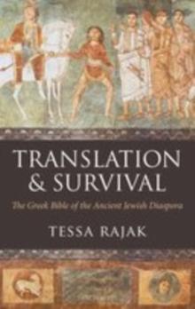 Translation and Survival : The Greek Bible of the Ancient Jewish Diaspora