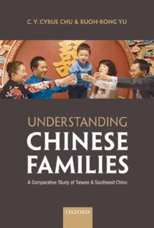 Understanding Chinese Families : A Comparative Study of Taiwan and Southeast China