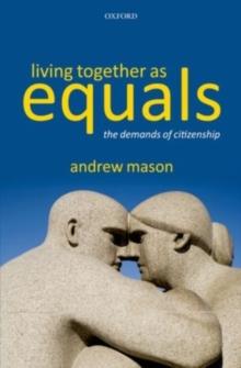 Living Together as Equals : The Demands of Citizenship