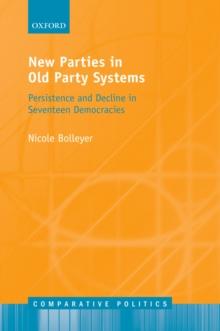 New Parties in Old Party Systems : Persistence and Decline in Seventeen Democracies