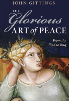 The Glorious Art of Peace : Paths to Peace in a New Age of War