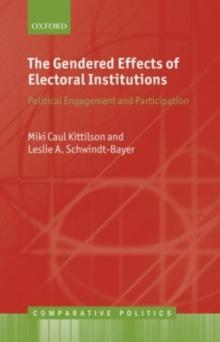 The Gendered Effects of Electoral Institutions : Political Engagement and Participation