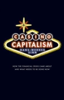 Casino Capitalism : How the Financial Crisis Came About and What Needs to be Done Now