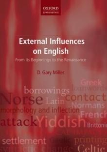 External Influences on English : From its Beginnings to the Renaissance