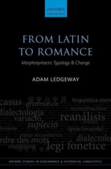 From Latin to Romance : Morphosyntactic Typology and Change