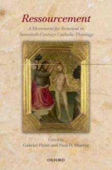 Ressourcement : A Movement for Renewal in Twentieth-Century Catholic Theology