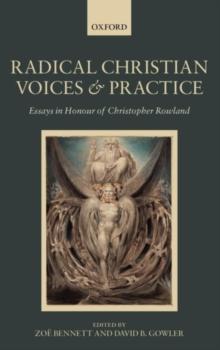 Radical Christian Voices and Practice : Essays in Honour of Christopher Rowland