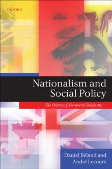 Nationalism and Social Policy : The Politics of Territorial Solidarity