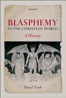 Blasphemy in the Christian World : A History