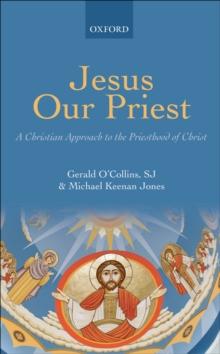 Jesus Our Priest : A Christian Approach to the Priesthood of Christ