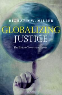 Globalizing Justice : The Ethics of Poverty and Power