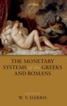 The Monetary Systems of the Greeks and Romans