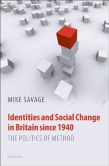 Identities and Social Change in Britain since 1940 : The Politics of Method