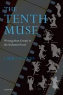 The Tenth Muse : Writing about Cinema in the Modernist Period