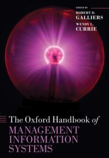 The Oxford Handbook of Management Information Systems : Critical Perspectives and New Directions