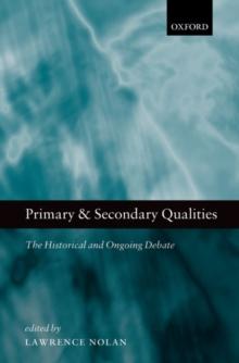 Primary and Secondary Qualities : The Historical and Ongoing Debate