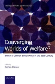 Converging Worlds of Welfare? : British and German Social Policy in the 21st Century