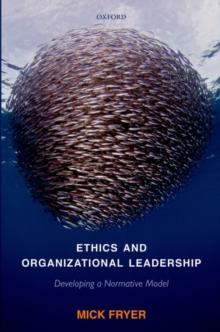 Ethics and Organizational Leadership : Developing a Normative Model