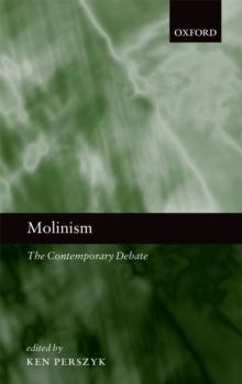 Molinism : The Contemporary Debate