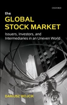 The Global Stock Market : Issuers, Investors, and Intermediaries in an Uneven World