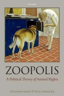 Zoopolis : A Political Theory of Animal Rights