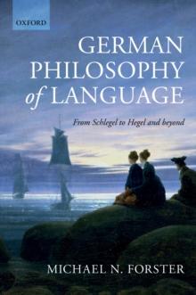 German Philosophy of Language : From Schlegel to Hegel and beyond