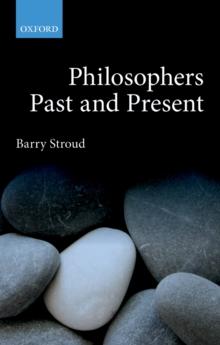 Philosophers Past and Present : Selected Essays