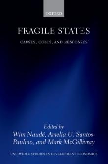 Fragile States : Causes, Costs, and Responses