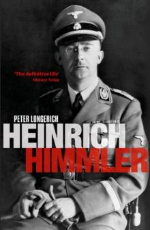 Heinrich Himmler : A Life