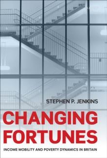 Changing Fortunes : Income Mobility and Poverty Dynamics in Britain