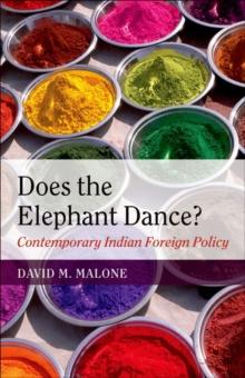 Does the Elephant Dance? : Contemporary Indian Foreign Policy