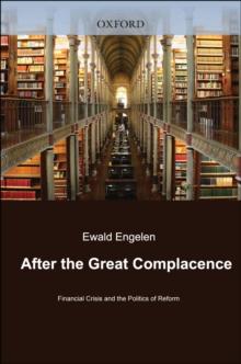 After the Great Complacence : Financial Crisis and the Politics of Reform