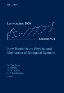 New Trends in the Physics and Mechanics of Biological Systems : Lecture Notes of the Les Houches Summer School: Volume 92, July 2009