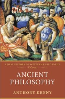 Ancient Philosophy : A New History of Western Philosophy, Volume 1