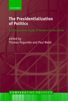 The Presidentialization of Politics : A Comparative Study of Modern Democracies