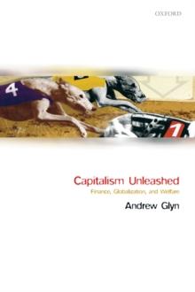 Capitalism Unleashed : Finance, Globalization, and Welfare