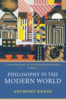 Philosophy in the Modern World : A New History of Western Philosophy, Volume 4