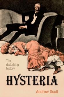 Hysteria : The disturbing history